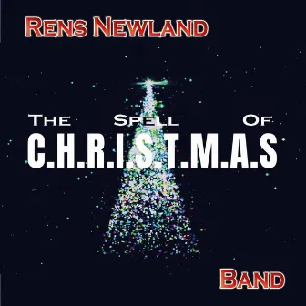 The Spell of C.H.R.I.S.T.M.A.S. by Rens Newland Band