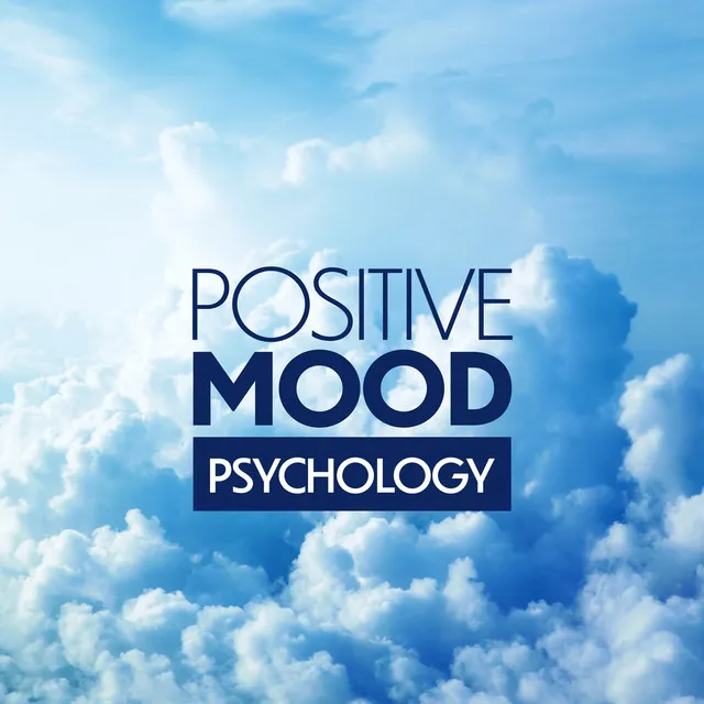 Positive Mood Psychology: Mind State Zen Dimension, Relieving Stress Music Collection 2023, Positive Attitude, Thoughts and Beliefs