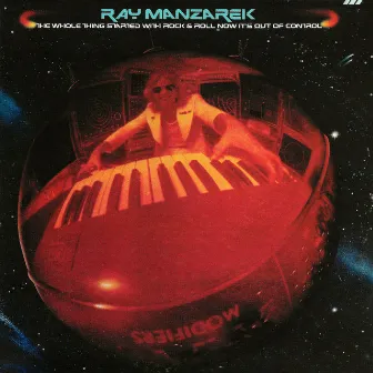 The Whole Thing Started With Rock & Roll Now It's Out Of Control by Ray Manzarek