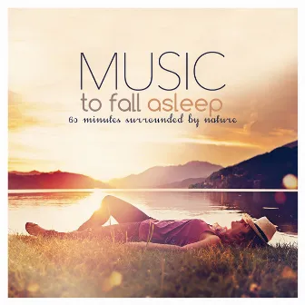 MUSIC TO FALL ASLEEP 60 Minutes Surrounded by Nature by Seby Burgio