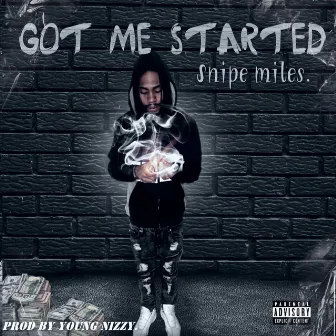 Got Me Started by Snipe Miles