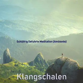 Schläfrig Gefuhrte Meditation (Ambiente) by Klangschalen