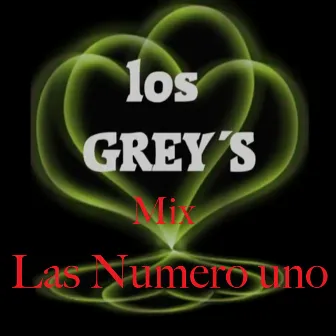 Mix las Numero Uno by Los Grey's