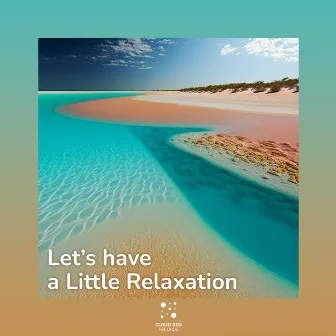 Let’s have a Little Relaxation by Quiet Nature