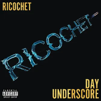 Ricochet by Day Underscore