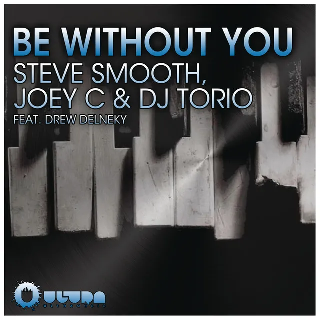 Be Without You (feat. Drew Delneky) - Radio Mix