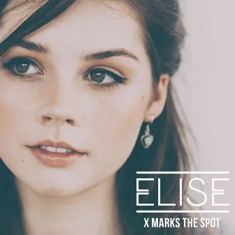 X Marks the Spot by Elise Trouw