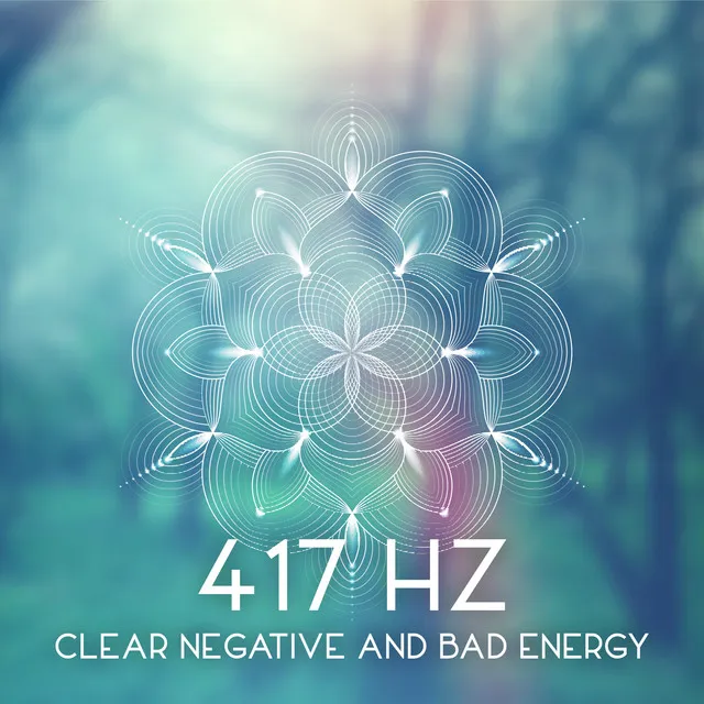 417 Hz Clear Negative and Bad Energy