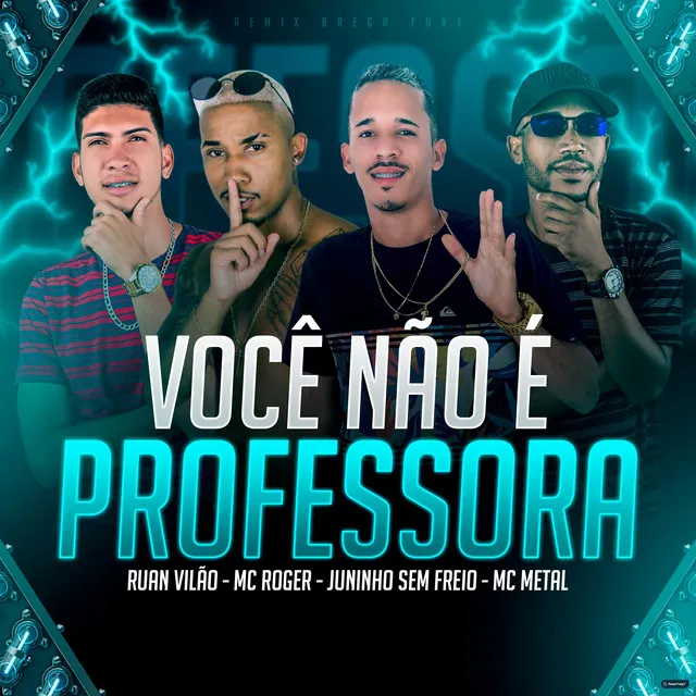 Você Não É Professora (feat. MC Roger)