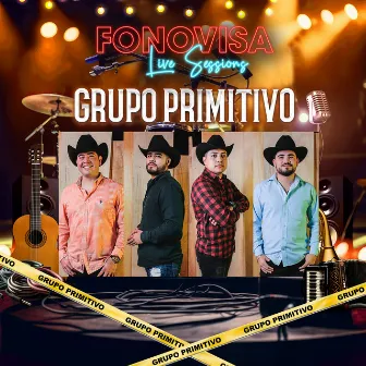 Grupo Primitivo - Fonovisa Live Sessions by Grupo Primitivo