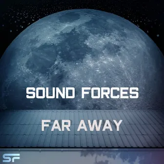 Far Away by Sound Forces