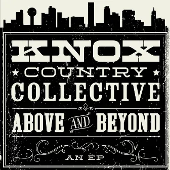 Above and Beyond - EP by Knox Country Collective