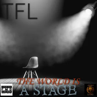 The World Is A Stage by TFL