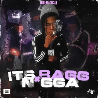 Its Bagg Nigga by Bagg Shyt