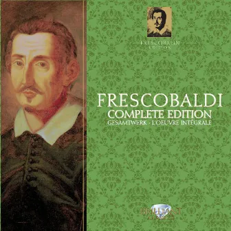 Frescobaldi Complete Edition by Girolamo Frescobaldi