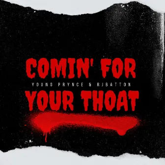 Comin' For Your Throat by Young Prynce