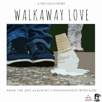 Walkaway Love by 5th Child