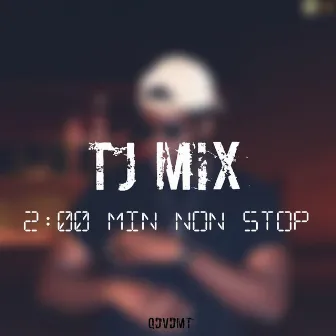 2 Min Non Stop by Tj Mix