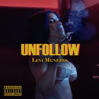 Unfollow by Levi Menezes