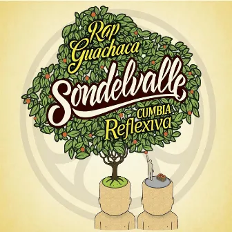 Rap Guachaca & Cumbia Reflexiva by Sondelvalle