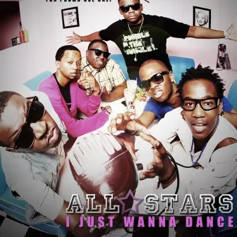 i Just Wanna Dance by All Stars