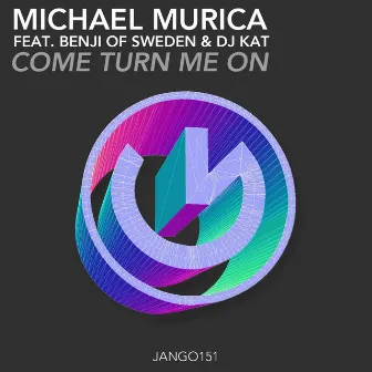 Come Turn Me On by Michael Murica