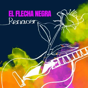 Renacer by El Flecha Negra