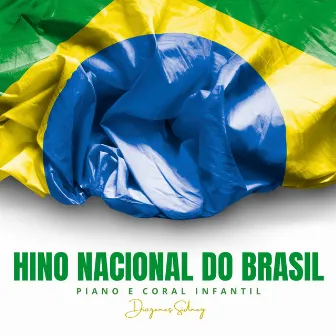 Hino Nacional do Brasil by Joaquim Osório Duque Estrada