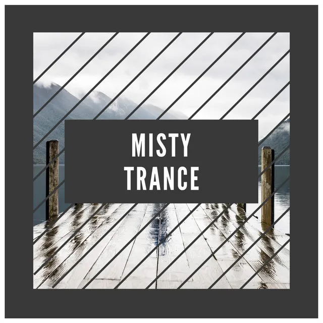 #Misty Trance