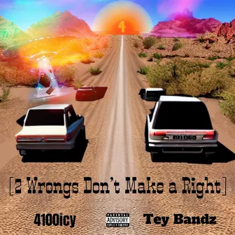 2 Wrongs Don't Make a Right by Tey Bandz