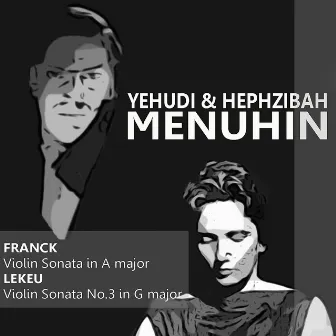 Franck: Violin Sonata in A Major - Lekeu: Violin Sonata No. 3 in G Major by Hephzibah Menuhin