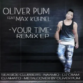 Your Time Remix by Oliver Pum