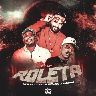 Roleta by MCs Neguinho e Dollar