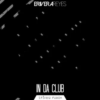 In Da Club by Erivera Reyes