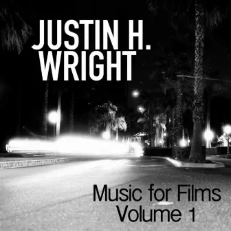 Music for Films, Vol. 1 by Justin H. Wright