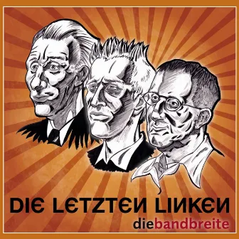 Die letzten Linken by Die Bandbreite