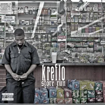 Store Run (Hosted by Don Cannon and DJ Mr. Rogers) by Kreflo