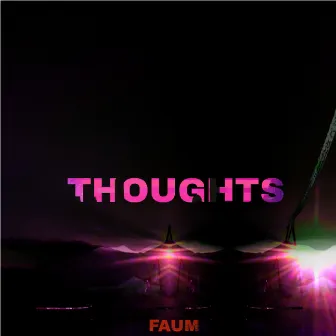 Thoughts by Faum