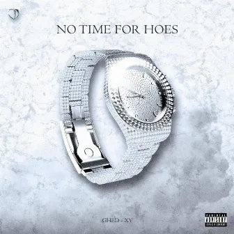 NO TIME FOR HOES by XV