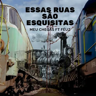 Essas Ruas São Esquisitas by Meu Chegas