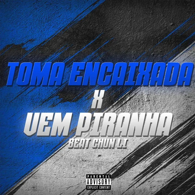 TOMA ENCAIXADA-BEAT CHUN LI X VEM PIRANHA