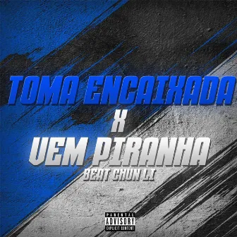 TOMA ENCAIXADA-BEAT CHUN LI X VEM PIRANHA by DJ JOTA L