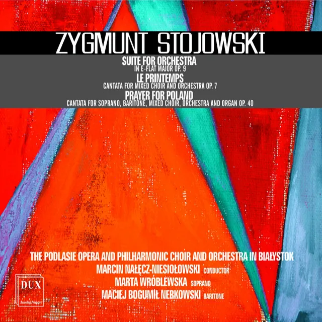 Stojowski: Suite for Orchestra, Le printemps & Prayer for Poland