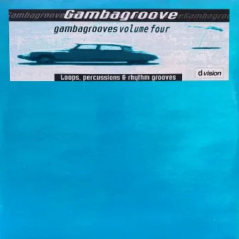 Gambagrooves, Vol. 4 (Loops,percussions & rhythm grooves) by Gambagroove