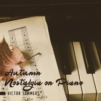 Autumn Nostalgia on Piano by Victor Sommers