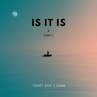 I Don't Give A Damn by Sibbyl