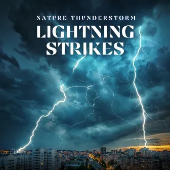 Lightning Strikes: Melodies of Earth by Nature Thunderstorm