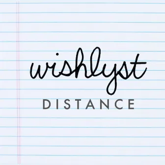 Distance by Wishlyst