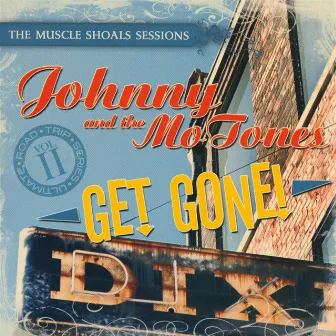 Get Gone!:The Muscle Shoals Sessions by Johnny & The MoTones