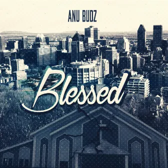 Blessed by Anu BuDz